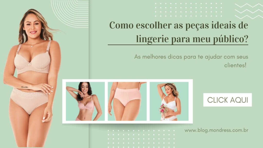 Mondress Lingerie Blog Dicas E Novidades Da Mondress Lingerie